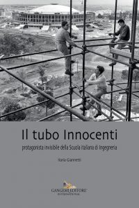 Il tubo Innocenti – Protagonista invisibile della Scuola italiana di Ingegneria